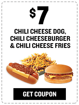 $7 Chili Cheese Dog, Chli Cheeseburger, and Chili Cheese Fries