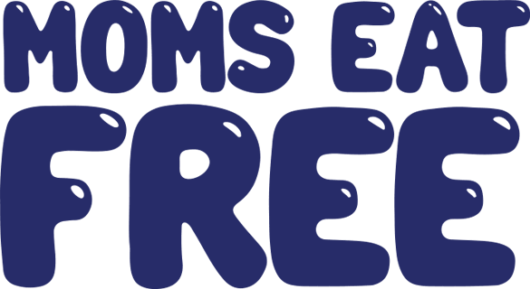 Moms Eat Free